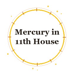 Mercury in 11th House